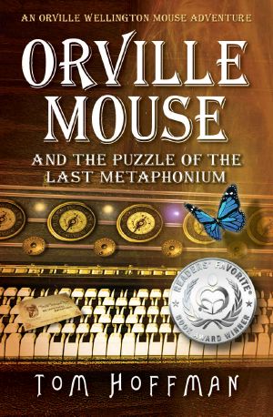 [Orville Wellington Mouse 04] • Orville Mouse and the Puzzle of the Last Metaphonium